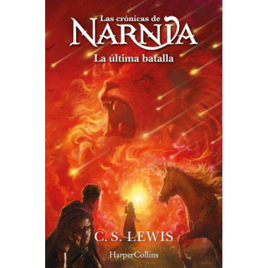 LAS CRONICAS DE NARNIA: LA ULTIMA BATALLA (LIBRO 7)