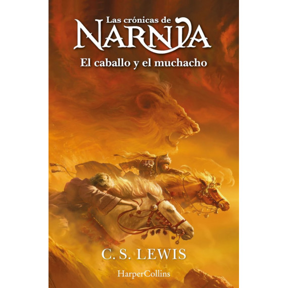 LAS CRONICAS DE NARNIA: EL CABALLO Y EL MUCHACHO (LIBRO 3)