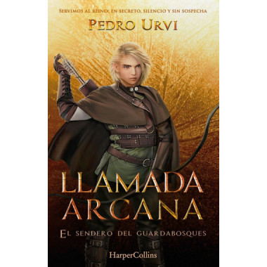 LLAMADA ARCANA (EL SENDERO DEL GUARDABOSQUES, LIBRO 13)