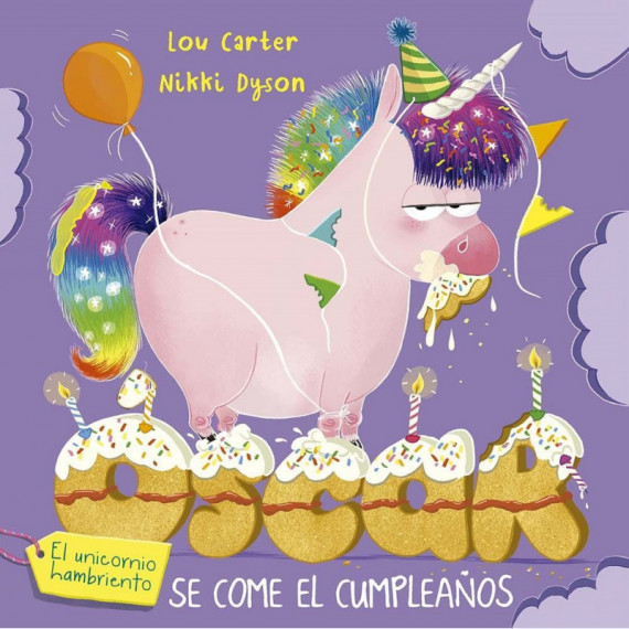 OSCAR EL UNICORNIO HAMBRIENTO SE COME EL CUMPLEA�OS