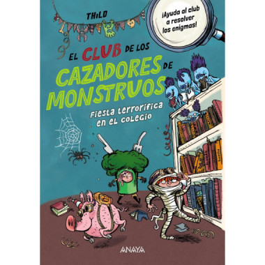 CLUB DE LOS CAZADORES DE MONSTRUOS, EL: FIESTA TERRORIFICA EN EL COLEGIO