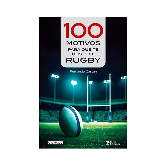 100 MOTIVOS PARA QUE TE GUSTE EL RUGBY