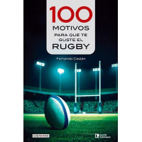 100 MOTIVOS PARA QUE TE GUSTE EL RUGBY