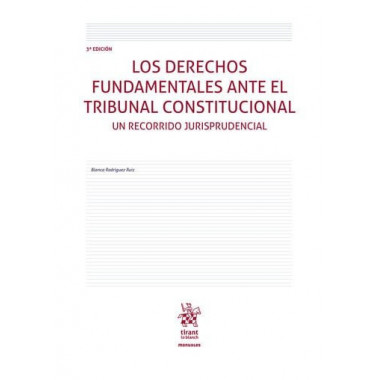 LOS DERECHOS FUNDAMENTALES ANTE EL TRIBUNAL CONSTITUCIONAL. UN RECORRIDO JURISPR
