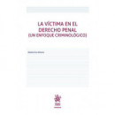 VICTIMA EN EL DERECHO PENAL, LA ( UN ENFOQUE CRIMINOLOGICO )
