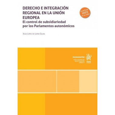 DERECHO E INTEGRACION REGIONAL EN LA UNION EUROPEA. EL CONTROL DE SUBSIDIARIEDAD