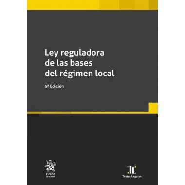 LEY REGULADORA DE LAS BASES DEL REGIMEN LOCAL 5� EDICION