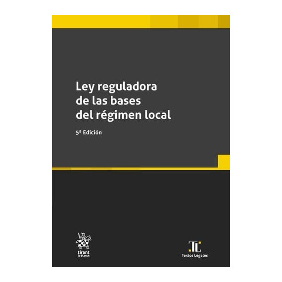 LEY REGULADORA DE LAS BASES DEL REGIMEN LOCAL 5� EDICION