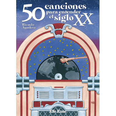 50 CANCIONES PARA ENTENDER EL SIGLO XX