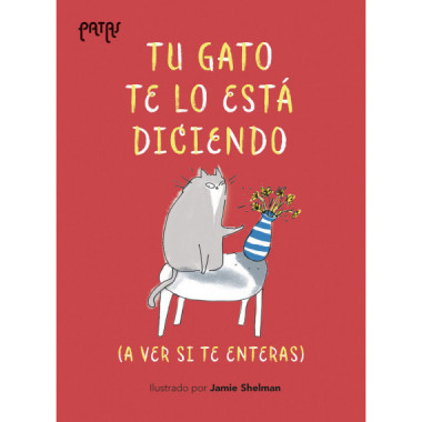 TU GATO TE LO ESTA DICIENDO