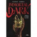 IMMORTAL DARK