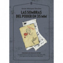 LAS SOMBRAS DEL PODER EN 35 MM