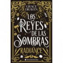 LOS REYES DE LAS SOMBRAS. RADIANCE