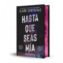 HASTA QUE SEAS MIA (EDICION ESPECIAL LIMITADA EN TAPA DURA CON CANTOS PINTADOS)