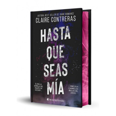 HASTA QUE SEAS MIA (EDICION ESPECIAL LIMITADA EN TAPA DURA CON CANTOS PINTADOS)