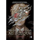 NO DEJES ENTRAR AL BOSQUE