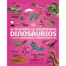 EL MUNDO EN NUMEROS DINOSAURIOS Y OTRAS CRIATURAS PREHISTORI