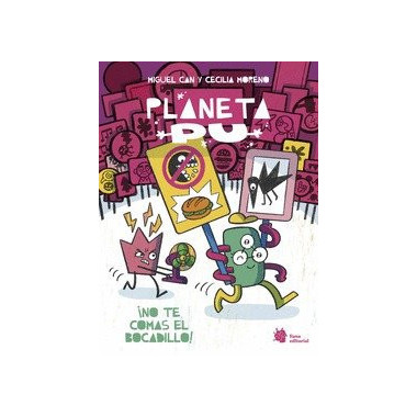 PLANETA PU NO ME QUITES EL BOCADILLO