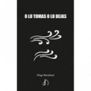 O lo tomas o lo dejas