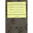 PLEITO DE LA ALDEA: 300 A�OS DE LUCHA POR LA PROPIEDAD DE LA TIERRA, EL