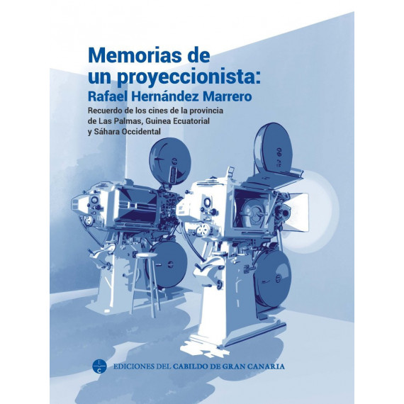 MEMORIAS DE UN PROYECCIONISTA: RAFAEL HERN�NDEZ MARRERO