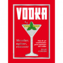 Vodka: Mezclar, agitar, remover