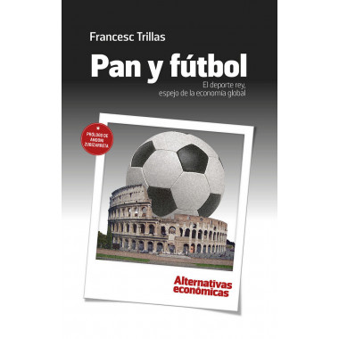 PAN Y F�TBOL. EL DEPORTE REY, ESPEJO DE LA ECONOM�A GLOBAL