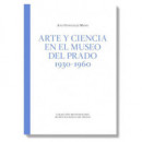ARTE Y CIENCIA EN EL MUSEO DEL PRADO 1930 1960