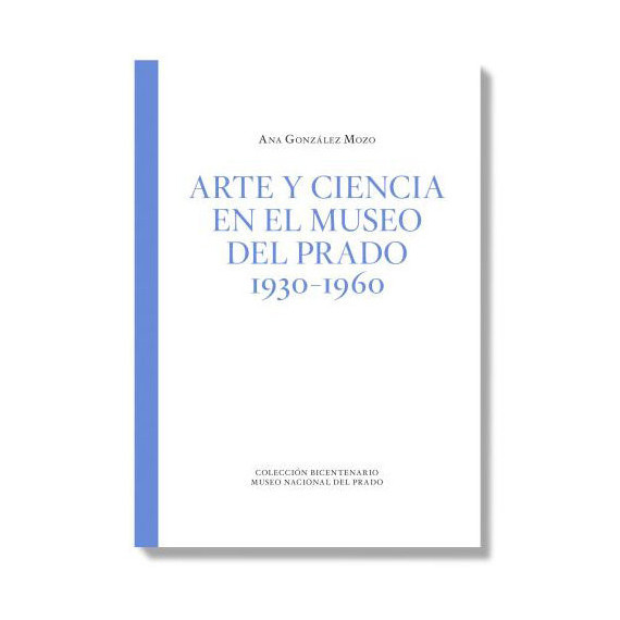 ARTE Y CIENCIA EN EL MUSEO DEL PRADO 1930 1960
