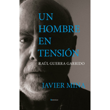 UN HOMBRE EN TESION. RAUL GUERRA GARRIDO