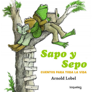 Sapo y Sepo. Cuentos para toda la vida