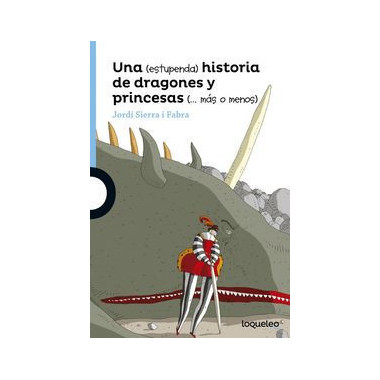 Una (estupenda) historia de dragones y princesas (m�s o menos)
