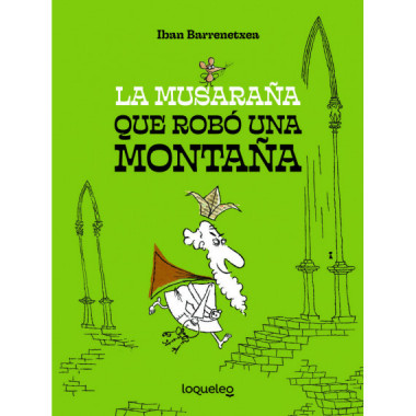 LA MUSARA�A QUE ROBO UNA MONTA�A