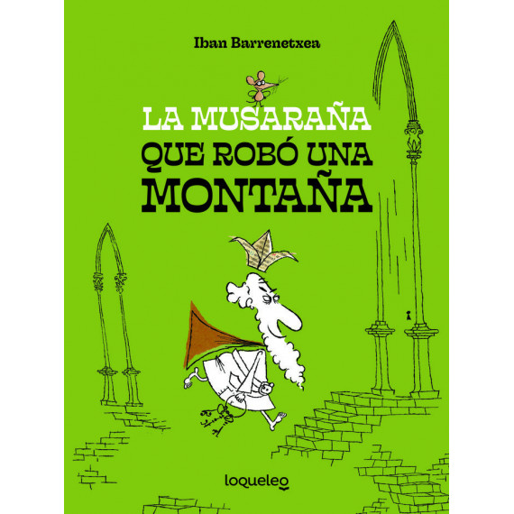 LA MUSARA�A QUE ROBO UNA MONTA�A