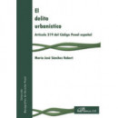 El delito urban�stico. Art�culo 319 del C�digo Penal espa�ol