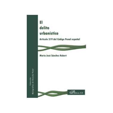 El delito urban�stico. Art�culo 319 del C�digo Penal espa�ol