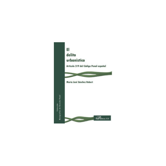 El delito urban�stico. Art�culo 319 del C�digo Penal espa�ol
