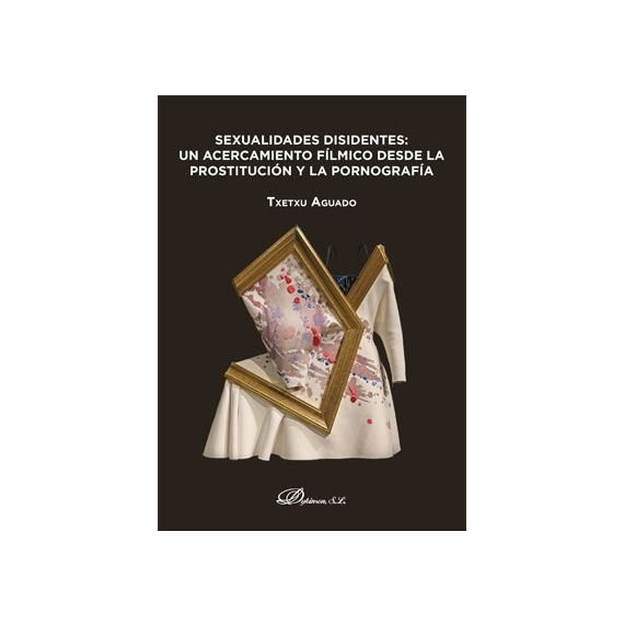 Sexualidades disidentes: un acercamiento f�lmico desde la prostituci�n y la pornograf�a