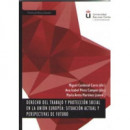 Derecho del trabajo y protecci�n social en la Uni�n Europea: situaci�n actual y perspectivas de futu