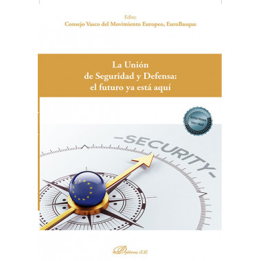 UNION DE SEGURIDAD Y DEFENSA: EL FUTURO YA ESTA AQUI, LA