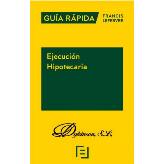 Gu�a R�pida. Ejecuci�n Hipotecaria