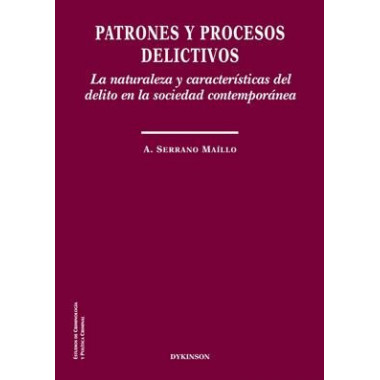 Patrones y procesos delictivos. La naturaleza y caracter�sticas del delito en la sociedad contempor�