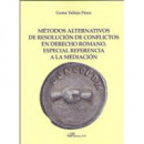 M�todos Alternativos de Resoluci�n de Conflictos en Derecho Romano