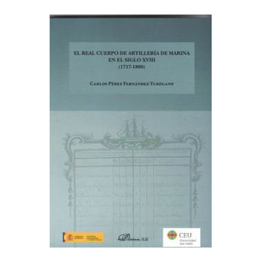 El Real Cuerpo de artiller�a de marina en el Siglo XVIII (1717-1800)