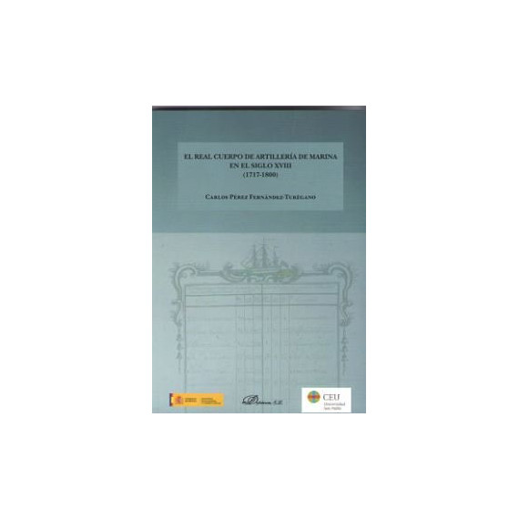 El Real Cuerpo de artiller�a de marina en el Siglo XVIII (1717-1800)