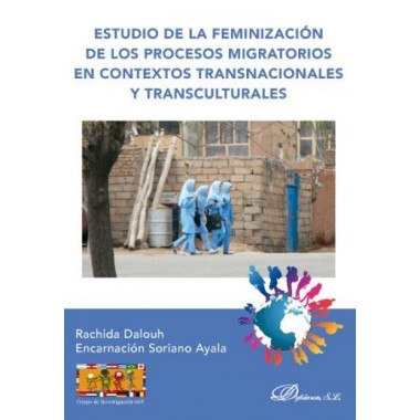 Estudio de la feminizaci�n de los procesos migratorios en contextos transnacionales y transculturale