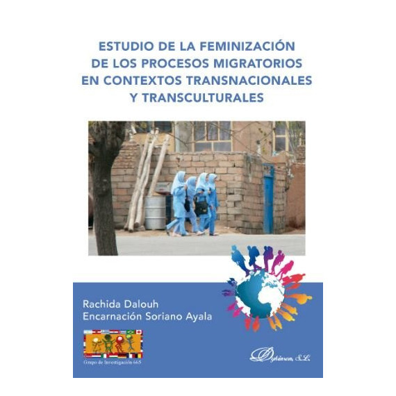 Estudio de la feminizaci�n de los procesos migratorios en contextos transnacionales y transculturale