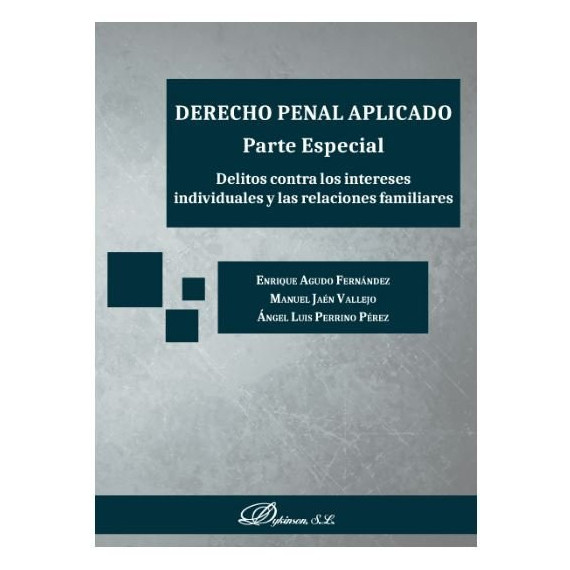 Derecho penal aplicado. Parte Especial. Delitos contra los intereses individuales y las relaciones f