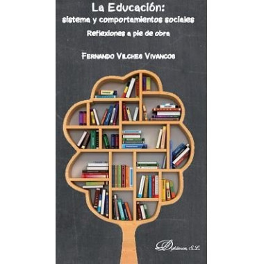 La Educaci�n: sistema y comportamientos sociales. Reflexiones a pie de obra
