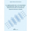 La ampliaci�n de la plataforma continental m�s all� de las doscientas millas marinas